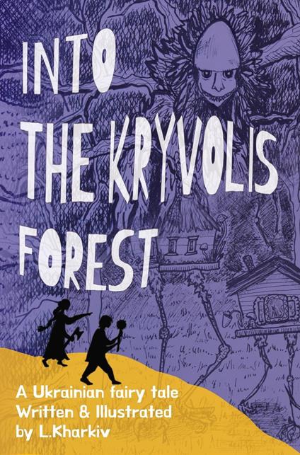 Into the Kryvolis Forest - L. Kharkiv - ebook