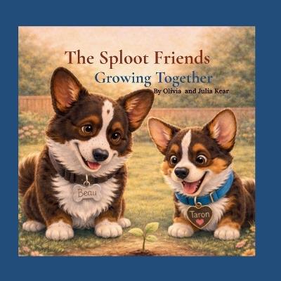 The Sploot Friends Growing Together - Olivia Kear - cover
