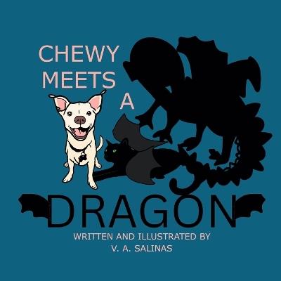 Chewy Meets a Dragon - V A Salinas - cover
