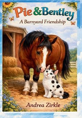 Pie & Bentley A Barnyard Friendship - Zirkle - cover