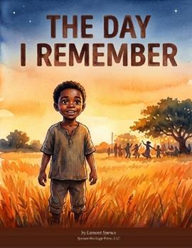 Libro in inglese The Day I Remember - A Juneteenth Story  - Lamont Spence