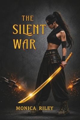 The Silent War - Monica Riley - cover