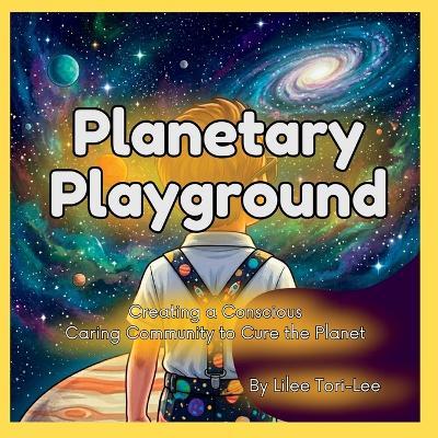 Planetary Playground - Lilee Tori-Lee - cover