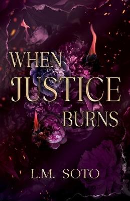 When Justice Burns - L M Soto - cover