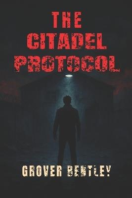 The Citadel Protocol - Grover Bentley - cover