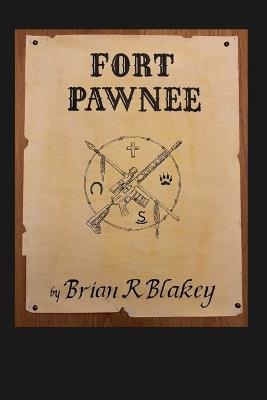Fort Pawnee - Brian R Blakey - cover