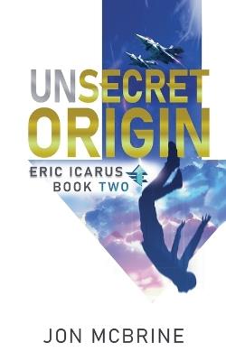 Unsecret Origin - Jon McBrine - cover