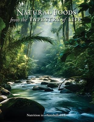 Natural Foods from the Tapestry of Life - Amy J Wing - cover