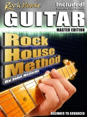 Rock House Guitar Master Edition - Beginner to Advanced by John McCarthy with Online Audio and Video Lessons - John McCarthy - cover