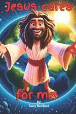 Jesus Cares For Me!