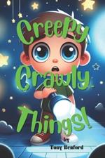 Creepy Crawly Things