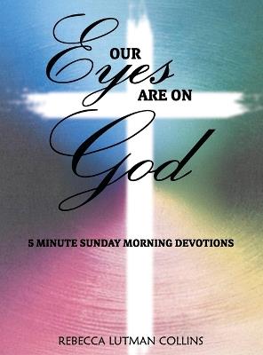 Our Eyes Are On God - Rebecca Lutman Collins - cover