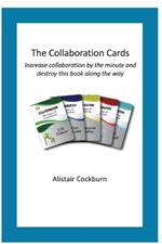 The Collaboration Cards: Improve collaboration by the minute and destroy this book along the way
