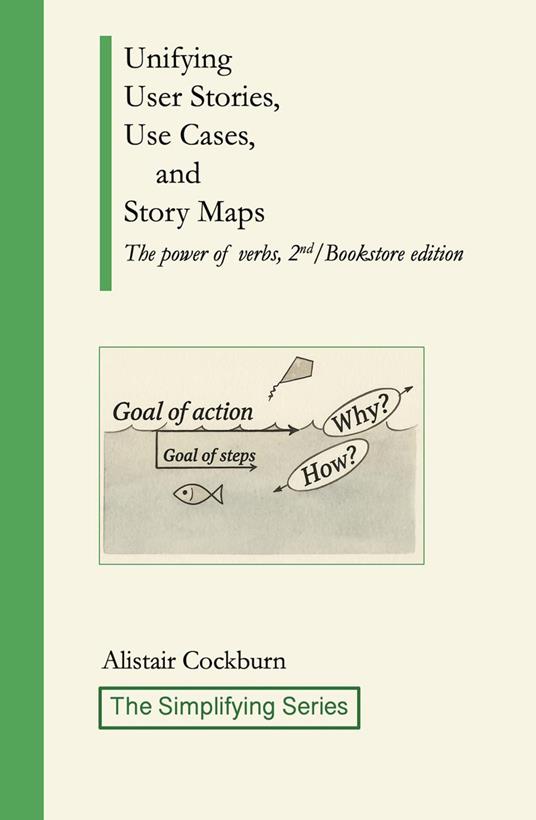 Unifying User Stories, Use Cases, and Story Maps: The Power of Verbs, 2nd/Bookstore edition