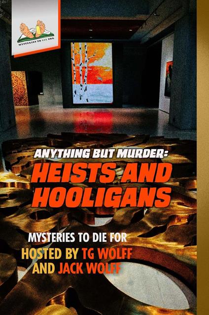 Anything but Murder: Heists and Hooligans