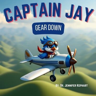 Captain Jay Gear Down - Jennifer Kephart - cover
