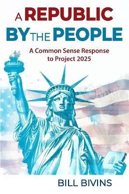 A Republic By the People - Bill Bivins - cover