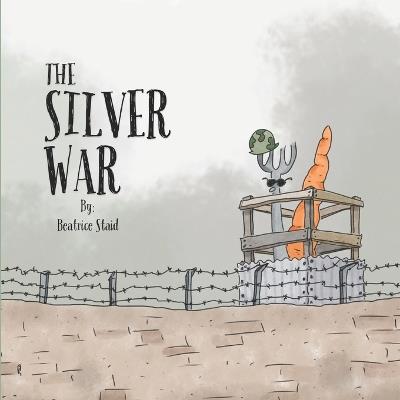 The Silver War - Beatrice Staid - cover