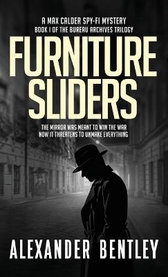 Furniture Sliders: A Max Calder Spy-Fi Mystery - Alexander Bentley - cover