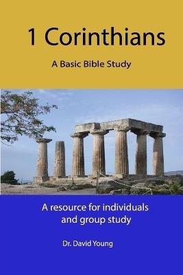 1 Corinthians: A Basic Bible Study - David Young - cover