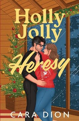 Holly Jolly Heresy - Cara Dion - cover