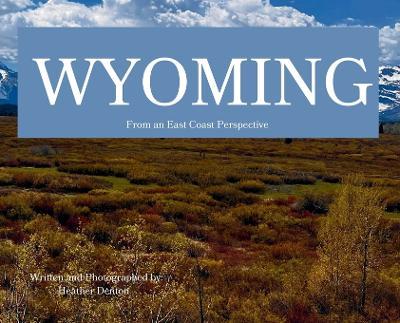 Wyoming From an East Coast Perspective - Denton - cover