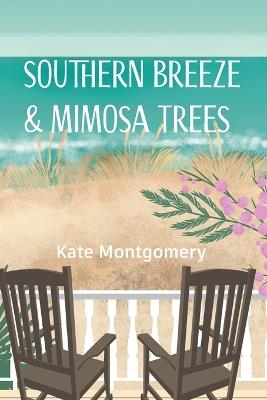 Southern Breeze & Mimosa Trees - Kate Montgomery - cover