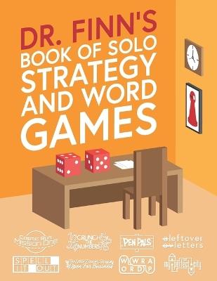 Dr. Finn's Book of Solo Strategy and Word Games: A Collection of Single-Player Games for Adults and Kids - Steve Finn - cover