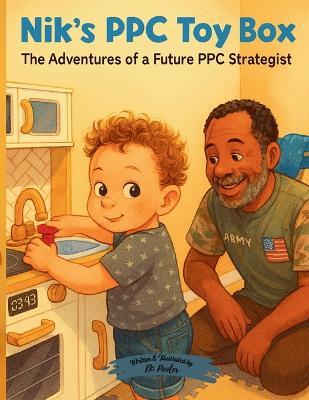 Nik's PPC Toy Box: The Adventures of a Future PPC Strategist - DII Pooler - cover