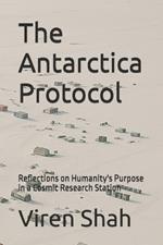 The Antarctica Protocol: Reflections on Humanity's Purpose in a Cosmic Research Station