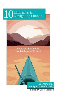 10 Little Rules for Navigating Change: Stories of Resilience, Leadership and Growth - cover