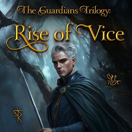 Guardians Trilogy, The: Rise of Vice