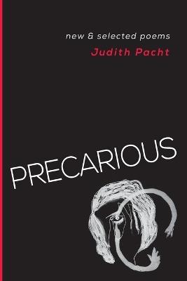 Precarious: New & Selected Poems - Judith Pacht - cover