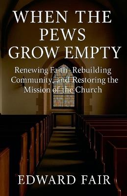 When The Pews Grow Empty - Edward Fair - cover