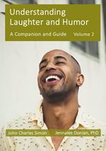 Understanding Laughter and Humor: A Companion and Guide, Volume 2