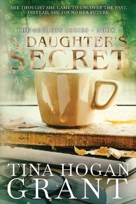 A Daughter's Secret - Secrets Series Book 2 - Grant - cover