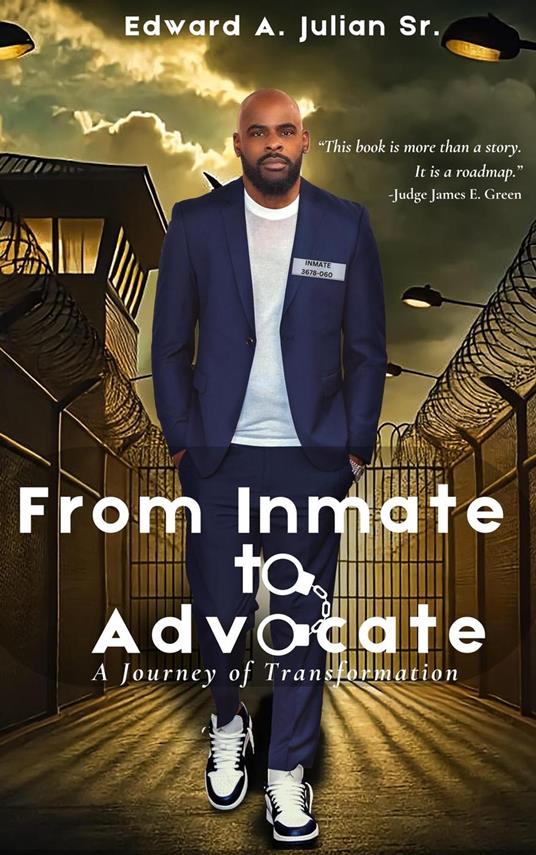 From Inmate to Advocate: A Journey of Transformation