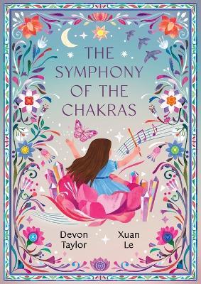 The Symphony of the Chakras: A Child's Journey of Mindfulness, Emotions, and Spiritual Harmony - Devon Taylor - cover