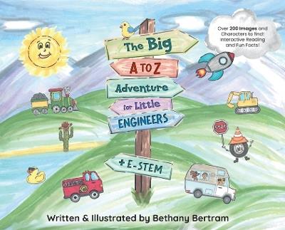 The Big A to Z Adventure for Little Engineers: E-Stem - Bethany Bertram - cover
