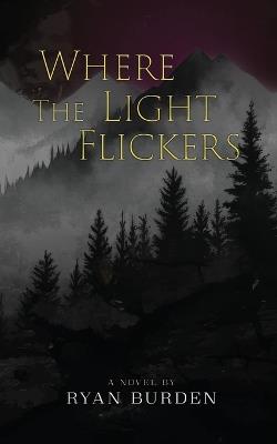 Where the Light Flickers - Ryan Burden - cover