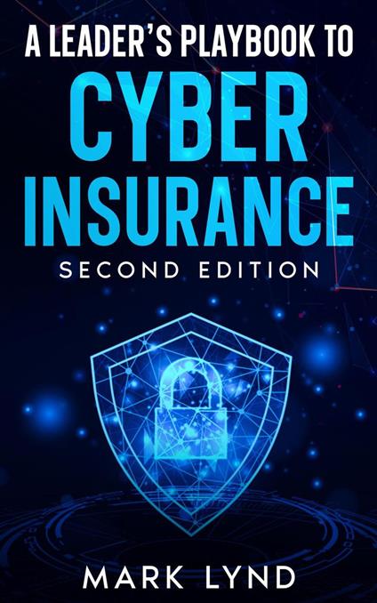 A Leader's Playbook for Cyber Insurance