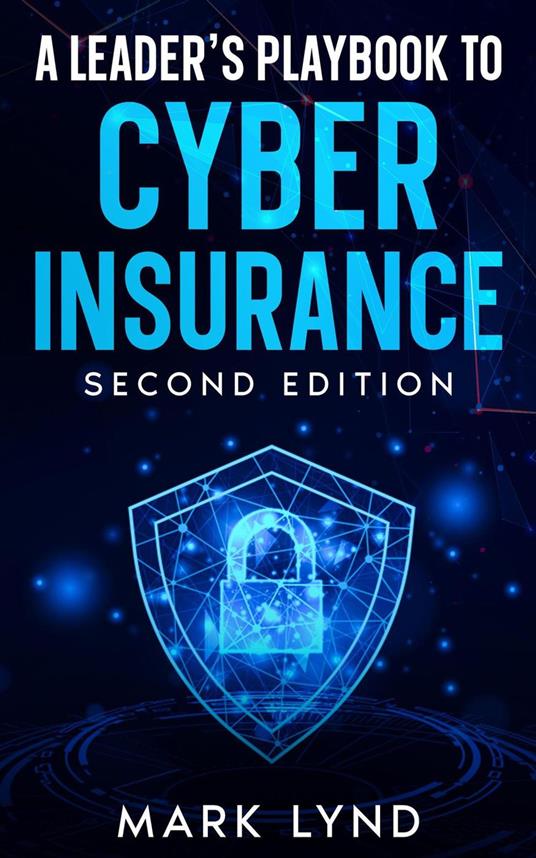 A Leader's Playbook for Cyber Insurance