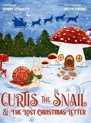 Curtis The Snail and The Lost Christmas Letter - Corrine Schuberth - cover