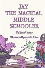 Jay the Magical Middle Schooler