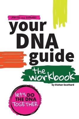 Your DNA Guide - the Workbook - Diahan Southard - cover