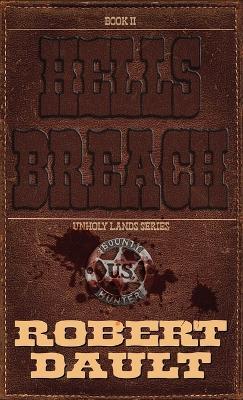 Hells Breach: Book Two in the Unholy Lands - Robert P Dault - cover