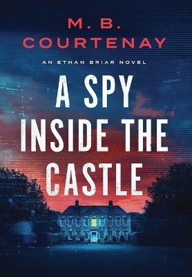 A Spy Inside the Castle - M B Courtenay - cover