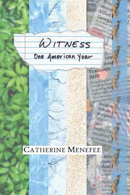 Witness: One American Year - Catherine Menefee - cover