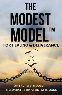 The Modest Model(TM) for Healing & Deliverance - Lavita S Modest - cover