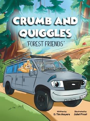 Crumb And Quiggles: Forest Friends - D Tim Meyers - cover
